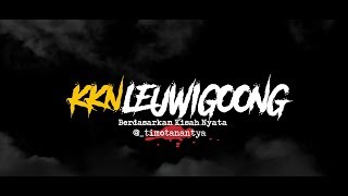 KKN LEUWIGOONG  Cerita Horor 9 [upl. by Tatianna]