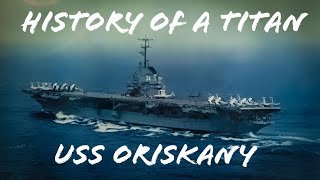 USS Oriskany  Deep Dive into the History [upl. by Towrey]