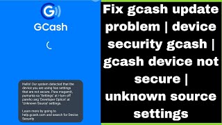 Fix gcash update problem  device security gcash  gcash device not secure  unknown source settings [upl. by Eojyllib222]