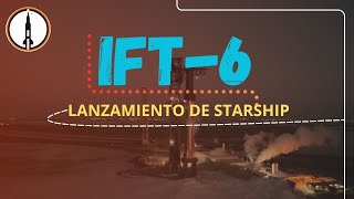 LANZAMIENTO STARSHIP┃IFT6┃COBERTURA EN DIRECTO EN ESPAÑOL [upl. by Delp744]