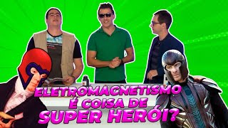 O que é eletromagnetismo e o que isso explica o poder de Magneto  CIÊNCIA EM SHOW [upl. by Eibrad]