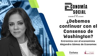 EconomíaSocial  ¿Debemos continuar con el Consenso de Washington Entrevista con Alejandro Gómez [upl. by Milicent227]