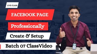 How To Create Professionally Facebook Page 2024 II Easy Way II Batch 07 Live Class Video II [upl. by Decamp]