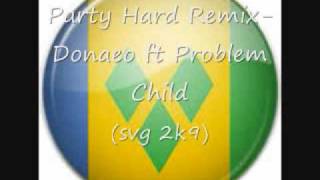 Party Hard RemixDonaeo ft Problem Child SVG 2K9 [upl. by Venu]