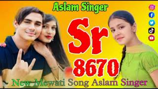 Aslam Singer 8670 New Mewati Song Aslam Singer Mewati 128k [upl. by Hars312]