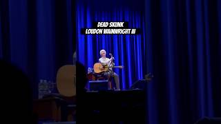 Loudon Wainwright deadskunkinthemiddleoftheroad mariettaohio esbenshadeseries toddburge wine [upl. by Ydnahs]