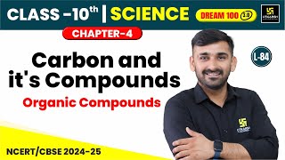 Class 10 Science Ch 4  Carbon and its Compounds  Organic Compounds  L84  NCERT  Ajit Sir [upl. by Damiani722]