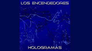 Los Encendedores  Hologramas  Video Lyric [upl. by Aidnyc]