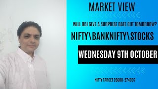 9TH OCTOBER NIFTY\BNF\STOCK VIEWS WILL RBI CUT INTEREST RATES TOMORROW NIFTY LEVELS TARGETS [upl. by Llenor247]