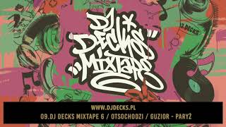 09Dj Decks Mixtape 6 OtsochodziGuziorParyż [upl. by Eatnoj591]