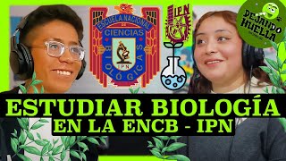 LA EXPERIENCIA DE ESTUDIAR BIOLOGIA EN LA ENCB DEL IPN [upl. by Gonzales132]