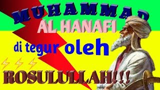 Kisah tentang teguran Nabi Muhammad SAW untuk Muhammad Al Hanafi [upl. by Acire]