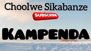 Choolwe Sikabanze  Kampenda [upl. by Lello]