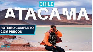 ATACAMA CHILE  O QUE FAZER em 5 DIAS MELHORES PASSEIOS e ROTEIRO COMPLETO com PREÇOS [upl. by Ecirtram]