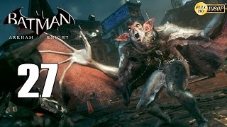 Batman Arkham Knight Parte 27 Español Ciudad del Miedo  Criatura Nocturna ManBat [upl. by Killion]