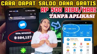 CARA DAPAT SALDO DANA GRATIS Rp 500 RIBU TANPA APLIKASI  CARA DAPAT UANG DARI INTERNET 2024 [upl. by Strang]