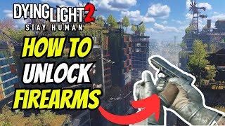 How To Unlock Guns In Dying Light 2 [upl. by Archibold819]