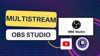 Stream Like a Pro Multistream with OBS Studio 2024 [upl. by Elinnet]