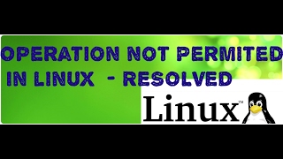 Operation not permitted in linux [upl. by Eirot]