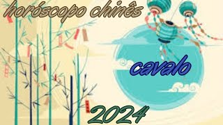 Horóscopo Chinês 2024  Cavalo [upl. by Yancy]