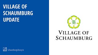 Village of Schaumburg Update [upl. by Stedmann]