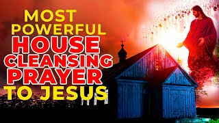 This Is The Most House Cleansing Prayer To Jesus For Blessings And Protection Over Your Home [upl. by Nnylidnarb]