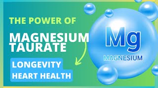 Magnesium Taurate Supplement for Longevity and Heart Health [upl. by Casaleggio]