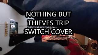 Trip switch Nothing but thieves guitar cover [upl. by Dagnah]