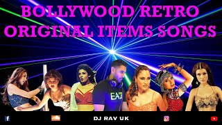 BOLLYWOOD OLD ITEM SONGS  BOLLYWOOD ITEM SONGS  BOLLYWOOD RETRO SONGS  ITEM SONGS  DJ RAV UK [upl. by Ailedamla466]