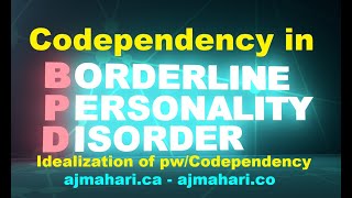 Borderline Personality Relationships  Codependency in BPD amp Idealization of Codependents [upl. by Erida]