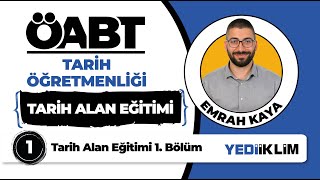 1  Tarih Alan Eğitimi 1 Bölüm  Emrah KAYA [upl. by Aelegna]