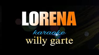 LORENA willy garte karaoke [upl. by Yci]