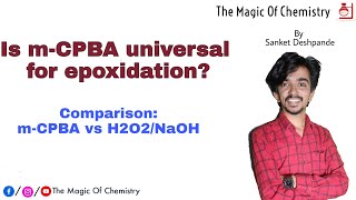 mCPBA Vs H2O2NaOH Epoxidation  CSIRNET  GATE  SET  Sanket Deshpande  The Magic Of Chemistry [upl. by Eicyak191]