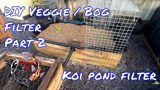 DIY Veggie  Bog filter for pond Gravelwetland filter for aquaponics on EcoSystem Koi pond Pt2 [upl. by Utham]