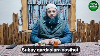 Subay qardaşlara nəsihət  27112024  Təyyar Xəlilov [upl. by Ultun921]