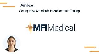 Ambco Setting New Standards in Audiometric Testing at MFI Medical [upl. by Monty255]