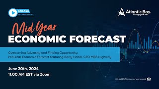 MidYear Economic Forecast with Barry Habib  Atlantic Bay [upl. by Llezniuq]