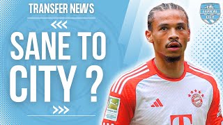 Manchester City Want LEROY SANE BACK Man City Transfer News [upl. by Onitsuaf]