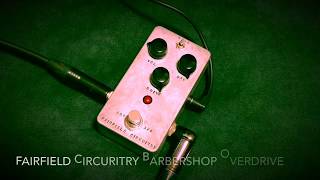 Fairfield Circuitry The Barbershop Overdrive V2 サウンドレビュー！【魔法の箱研究所】 [upl. by Novaj]