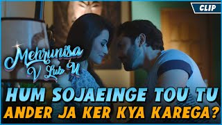 Hum Sojaeinge Tou Tu Ander Ja Ker Kya Karega  Mehrunisa V Lub U  Farid Nawaz Production  Clip [upl. by Clovis]