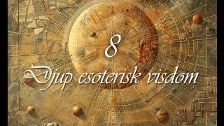 DJUP ESOTERISK VISDOM 8 [upl. by Lidia]