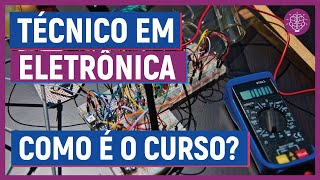 💡TÉCNICO EM ELETRÔNICA como é o curso  O CURSO É BOM  O que você vai aprender [upl. by Ruthi720]