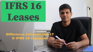 IFRS 16 Leases Difference between IAS 17 and IFRS 16 IFRS Lectures Summary [upl. by Ardnyk298]