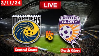 Central Coast Mariners vs Perth Glory  ALeague Men Fifa Live Match Score [upl. by Rehpitsirhc801]