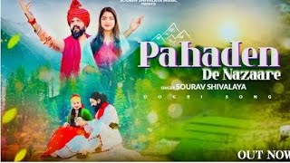 Pahaden De Nazaare  Sourav Shivalaya  New Dogri Himachali Song  Sahil Nath [upl. by Oiramad]