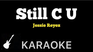 Jessie Reyez  STILL C U  Karaoke Guitar Instrumental [upl. by Oap]