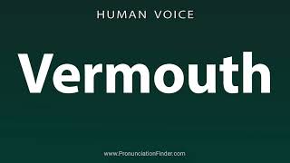 How To Pronounce Vermouth [upl. by Bradlee308]