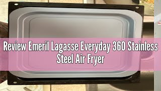 Review Emeril Lagasse Everyday 360 Stainless Steel Air Fryer 360° Quick Cook Technology XL capacit [upl. by Eivol162]