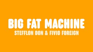 Stefflon Don  Big Fat Machine Lyrics feat Fivio Foreign and Major League Djz [upl. by Ayidan]