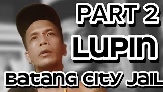 pangalawang pahina alyas lupin batang city jail [upl. by Athalia]